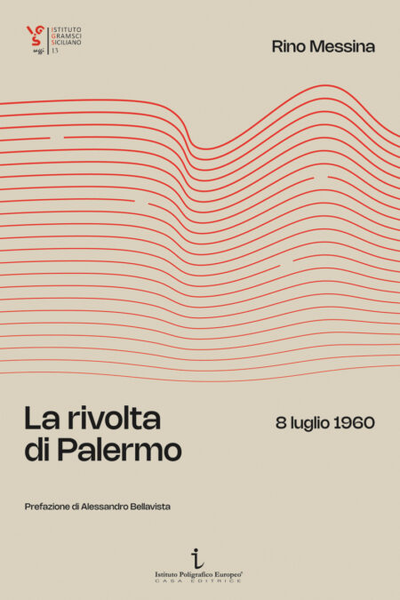 Rino Messina - La rivolta di Palermo. 8 luglio 1960